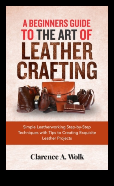 تقنيات صياغة الأعمال الجلدية: إنشاء عناصر عملية وأنيقة